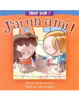 J'ai un ami - série "Trop dur !" - Librairie chrétienne en ligne 7ici