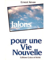 Jalons pour une vie nouvelle - Librairie chrétienne en ligne 7ici