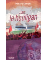 Jan le hooligan - Librairie chrétienne en ligne 7ici