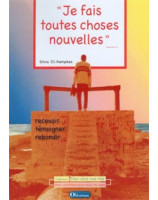 Je fais toutes choses nouvelles - Librairie chrétienne en ligne 7ici