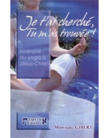 Je t'ai cherché tu m'as trouvé ! Itinéraire du Yoga à Jésus Christ - Librairie chrétienne en ligne 7ici