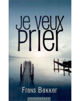 Je veux prier - Librairie chrétienne en ligne 7ici