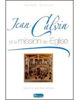 Jean Calvin et la mission de l'Eglise - Librairie chrétienne en ligne 7ici
