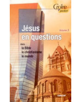 Jésus en questions - volume 3 - Librairie chrétienne en ligne 7ici