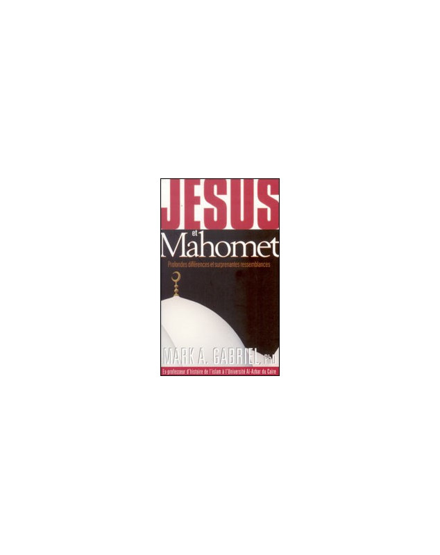 Jésus et Mahomet - Librairie chrétienne en ligne 7ici