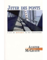 Jeter des ponts - Librairie chrétienne en ligne 7ici