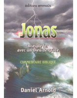 Jonas, bras de fer avec un Dieu de grâce - Librairie chrétienne en ligne 7ici