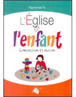 L'Eglise et l'enfant - compassion et action - Librairie chrétienne en ligne 7ici