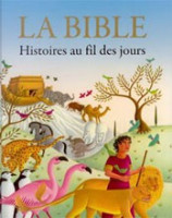 La Bible - Histoire au fil des jours - Librairie chrétienne en ligne 7ici