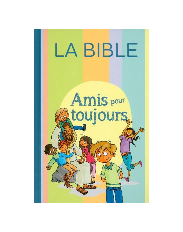 La Bible "Parole de vie"  amis pour toujours - Librairie chrétienne en ligne 7ici