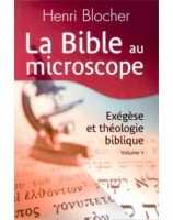 La Bible au microscope exégèse et théologie biblique volume 1 - Librairie chrétienne en ligne 7ici