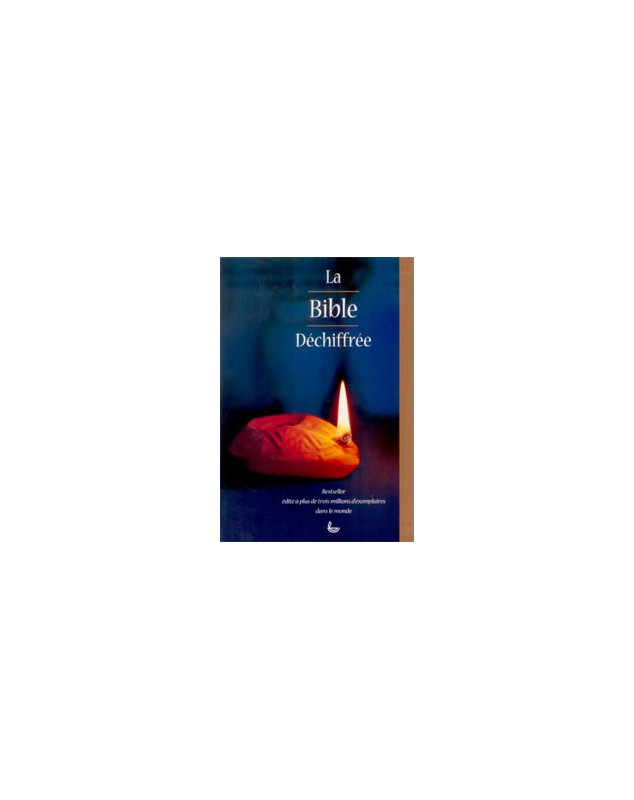 La Bible déchiffrée brochée. - Librairie chrétienne en ligne 7ici