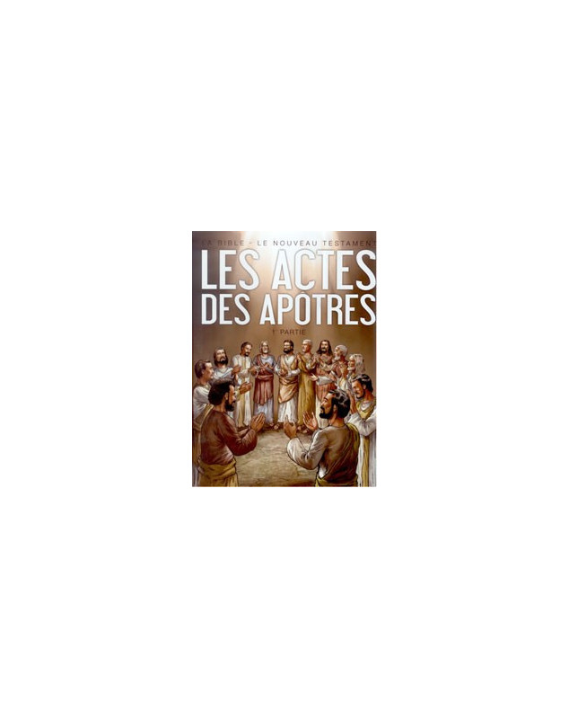 La Bible en Bandes dessinées le Nouveau Testament Les actes des apôtres 1ère partie - Librairie chrétienne en ligne 7ici La Bible en Bandes dessinées le Nouveau Testament Les actes des apôtres 1ère partie - Librairie chrétienne en ligne 7ici