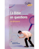 La Bible en questions volume 1 Je découvre - Librairie chrétienne en ligne 7ici