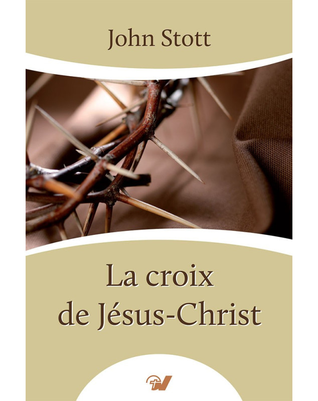 La croix de Jésus-Christ - Librairie chrétienne en ligne 7ici