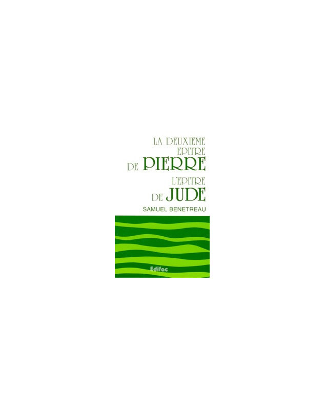 La deuxième épître de Pierre et l'épître de Jude. Commentaire évangélique de la Bible - Librairie chrétienne en ligne 7ici