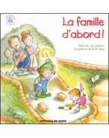 La famille d'abord ! - Librairie chrétienne en ligne 7ici