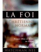 La foi chrétienne normale. Trouver Dieu et la vie en Christ - Librairie chrétienne en ligne 7ici