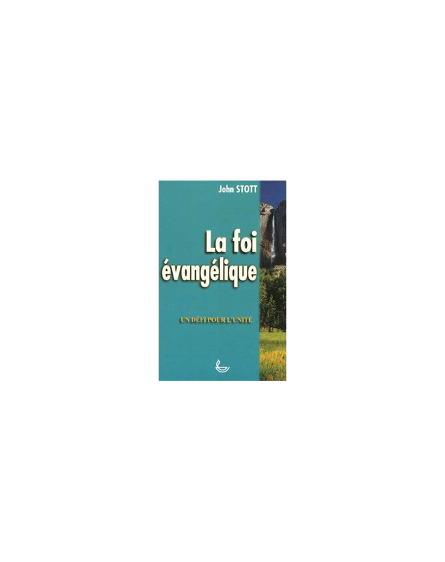 La foi évangélique - Librairie chrétienne en ligne 7ici