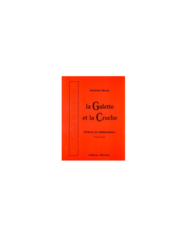 La Galette et la Cruche. Prières et célébrations. Tome 1 - Librairie chrétienne en ligne 7ici