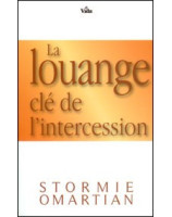 La louange clé de l'intercession - Librairie chrétienne en ligne 7ici