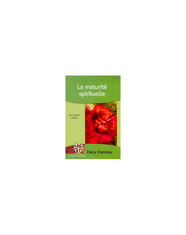 La maturité spirituelle - Librairie chrétienne en ligne 7ici