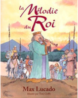 La mélodie du roi - Librairie chrétienne en ligne 7ici