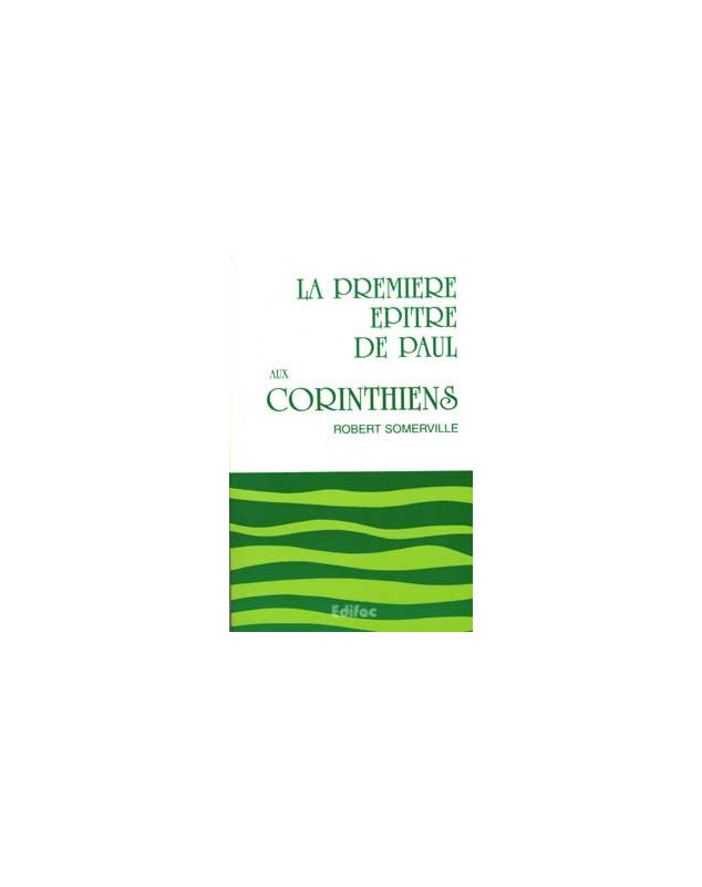 La première épitre de Paul aux Corinthiens - Librairie chrétienne en ligne 7ici