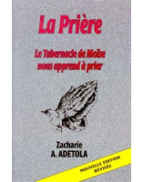 La prière  - Le tabernacle de Moïse nous apprend à prier - Librairie chrétienne en ligne 7ici