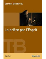 La prière par l'Esprit - Librairie chrétienne en ligne 7ici