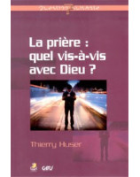 La prière quel vis à vis avec Dieu ? - Librairie chrétienne en ligne 7ici