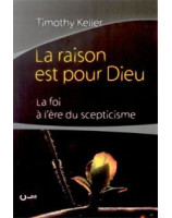 La raison est pour Dieu - Librairie chrétienne en ligne 7ici