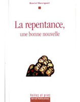 La repentance, une bonne nouvelle - Librairie chrétienne en ligne 7ici