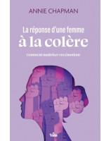 La réponse d'une femme à la colère - Librairie chrétienne en ligne 7ici