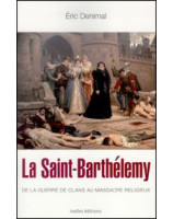 La Saint Barthélemy de la guerre de clans au massacre religieux - Librairie chrétienne en ligne 7ici