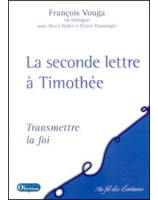 La seconde lettre à Timothée - Transmettre la foi - Librairie chrétienne en ligne 7ici