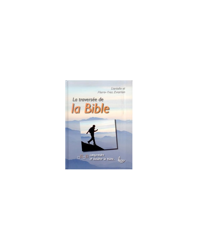 La traversée de la Bible - Librairie chrétienne en ligne 7ici