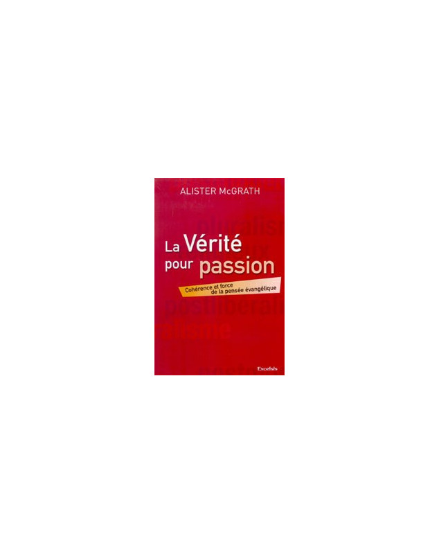 La Vérité pour passion - Librairie chrétienne en ligne 7ici