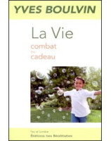 La vie combat ou cadeau - Librairie chrétienne en ligne 7ici