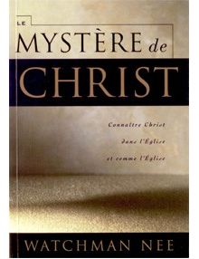 Le mystère de Christ. Connaître Christ dans l'Eglise et comme l'Eglise