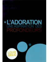 L'Adoration une aspiration des profondeurs - Librairie chrétienne en ligne 7ici