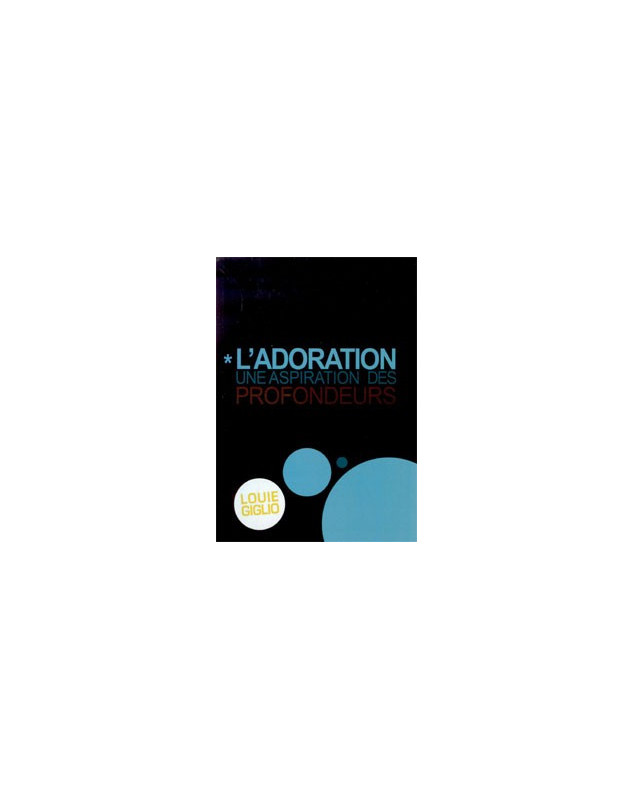 L'Adoration une aspiration des profondeurs - Librairie chrétienne en ligne 7ici