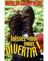 Laissez-moi vous divertir - Librairie chrétienne en ligne 7ici