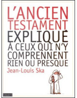 L'Ancien Testament expliqué à ceux qui n'y comprennent rien ou presque - Librairie chrétienne en ligne 7ici