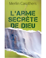 L'arme secrète de Dieu - Librairie chrétienne en ligne 7ici