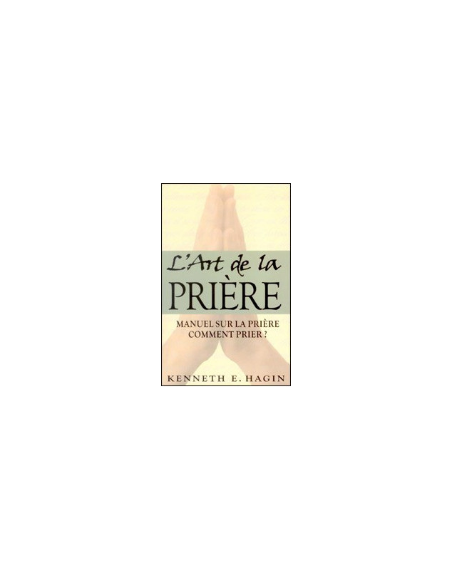 L'art de la prière - Librairie chrétienne en ligne 7ici