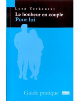 Le bonheur en couple. Pour Lui: Guide pratique - Librairie chrétienne en ligne 7ici