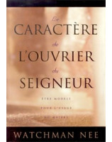 Le caractère de l'ouvrier du Seigneur - Librairie chrétienne en ligne 7ici