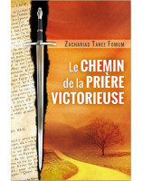 Le chemin de la prière victorieuse - Librairie chrétienne en ligne 7ici