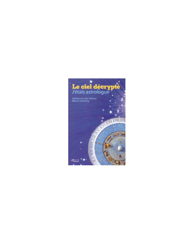 Le ciel décrypté - J'étais astrologue - Librairie chrétienne en ligne 7ici